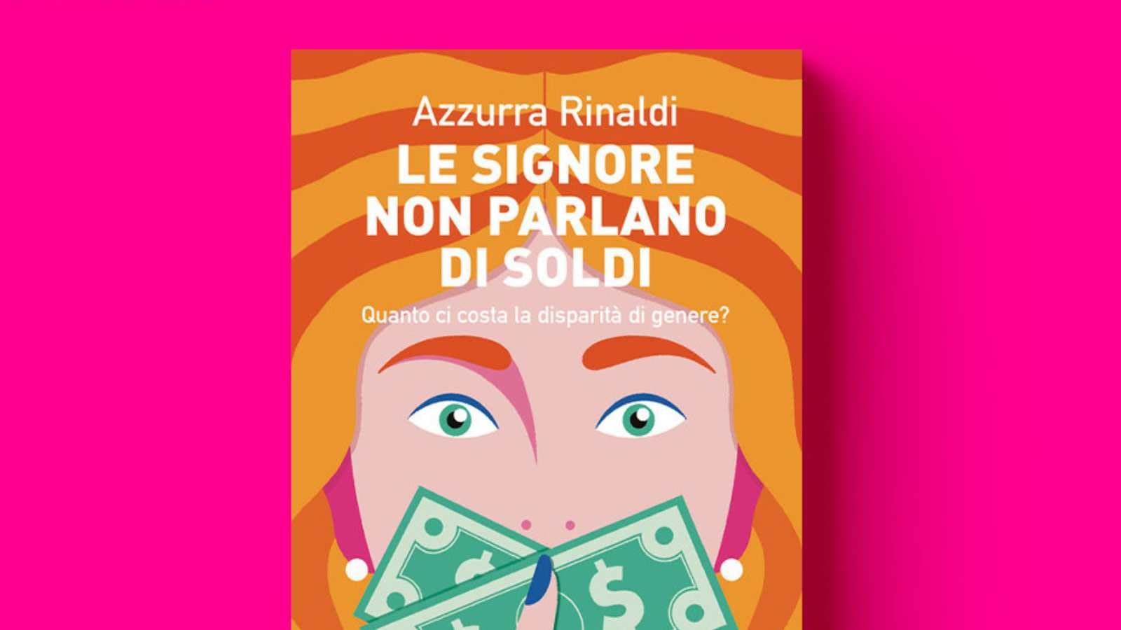 Copertina libro Le signore non parlano di soldi - autrice Azzurra Rinaldi